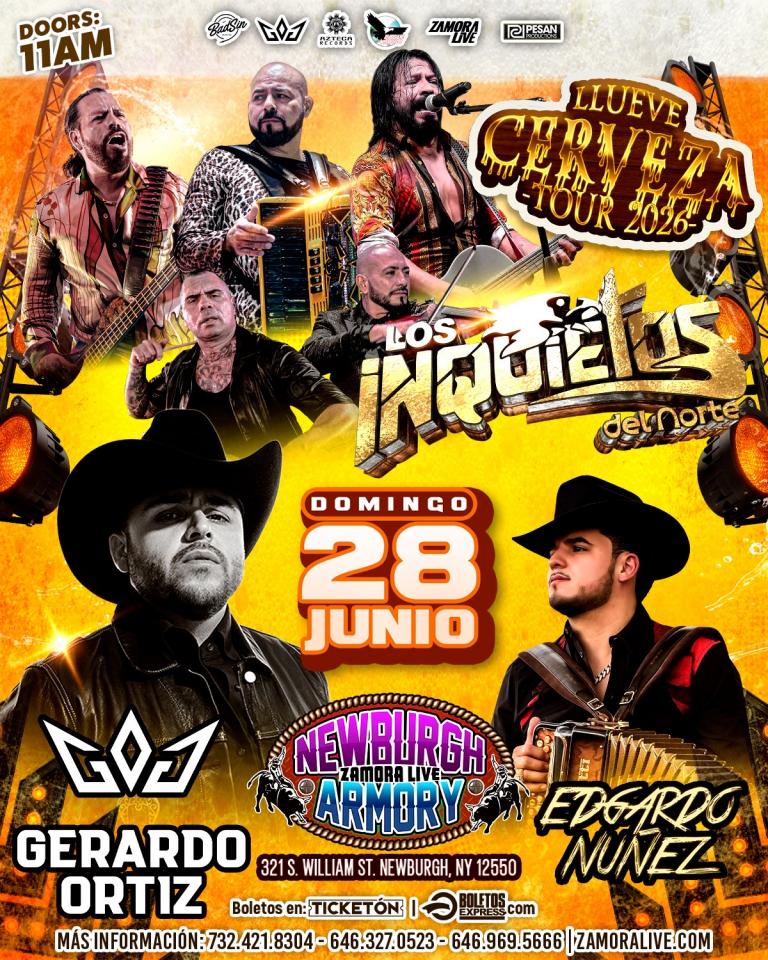 Buy tickets for LOS INQUIETOS DEL NORTE • GERARDO ORTIZ • LOS PESCADORES DEL RIO CONCHOS EN NEWBURGH ARMORY LOS INQUIETOS DEL NORTE • GERARDO ORTIZ • LOS PESCADORES DEL RIO CONCHOS EN NEWBURGH ARMORY