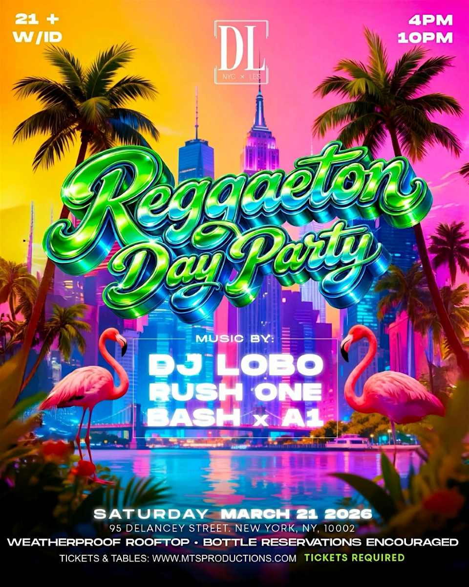 Buy tickets for DJ Lobo Reggaeton Day Party at DL Rooftop NYC March 21 DJ Lobo Reggaeton Day Party at DL Rooftop NYC March 21