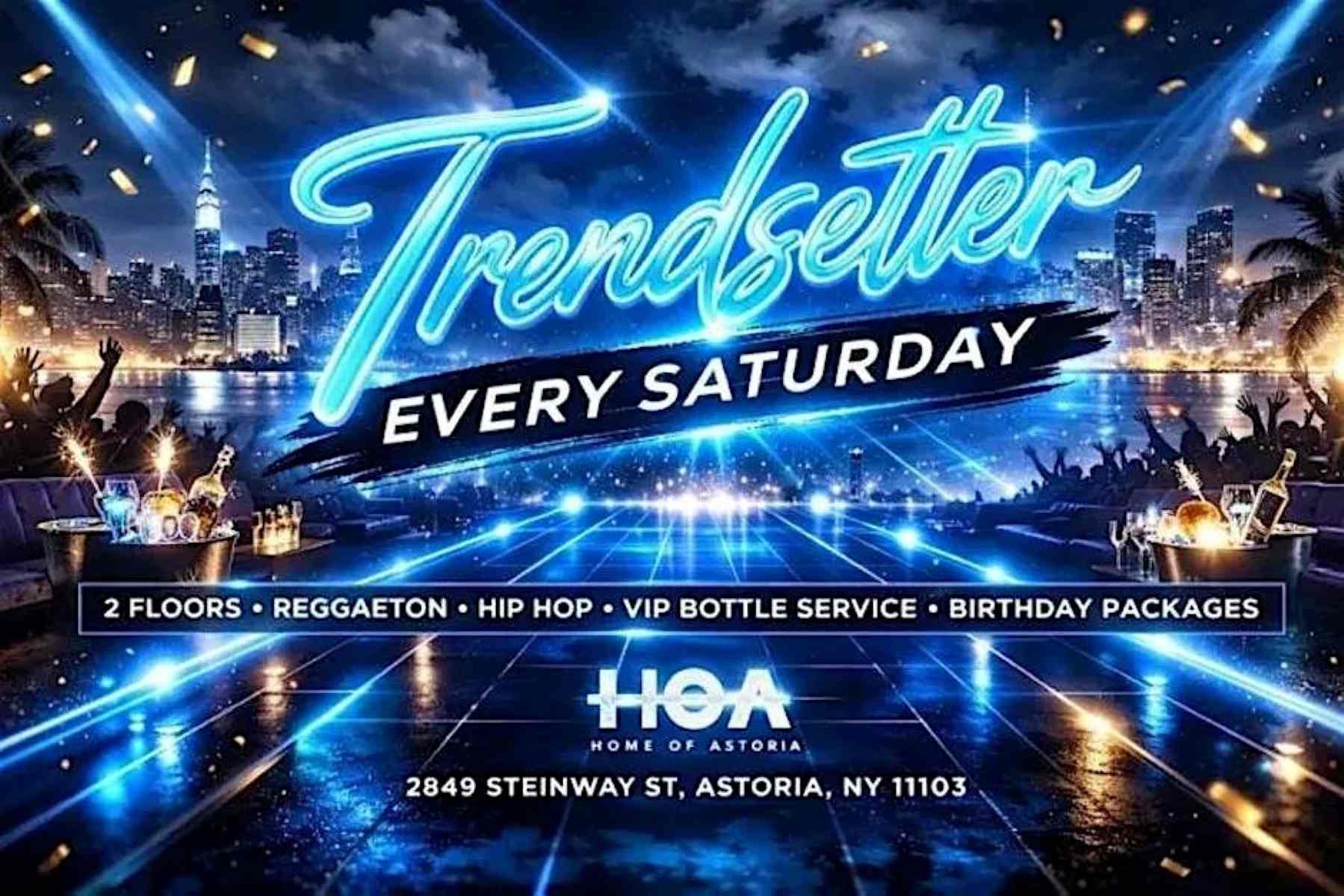 TrendSetter Saturdays at HOA Astoria | Free Entry Party in Astoria Queens